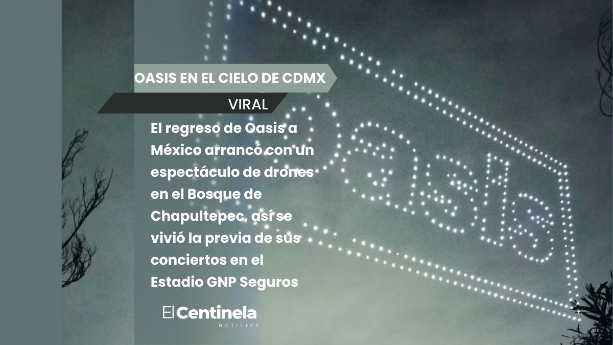 Oasis deslumbra a la CDMX con show de drones en Chapultepec previo a conciertos en el Estadio GNP