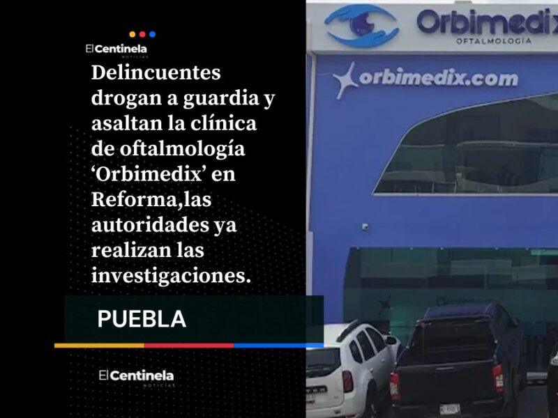 Delincuentes drogan a guardia y roban dinero en clínica de oftalmología ‘Orbimedix’ en Reforma