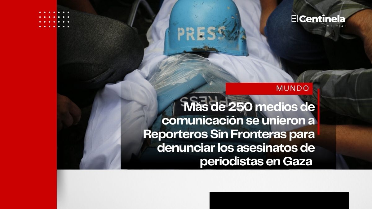 Más de 250 medios internacionales denuncian asesinatos de periodistas en Gaza