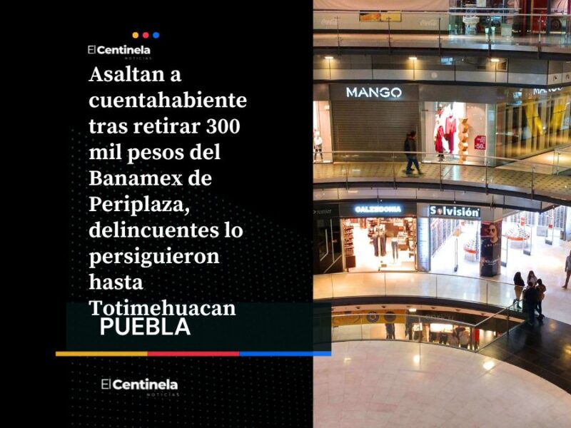 Otro asalto a cuentahabiente: le roban 300 mil pesos tras salir de Periplaza