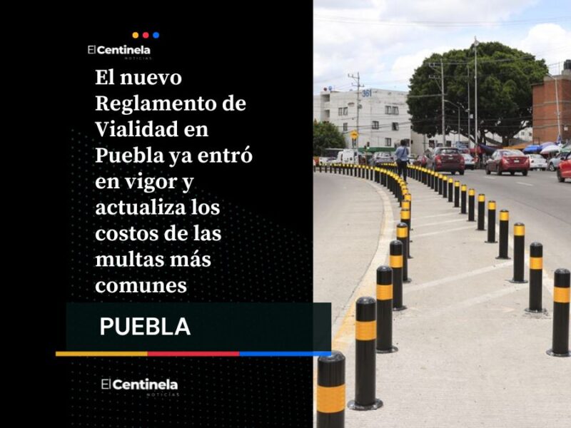 Nuevo Reglamento de Vialidad en Puebla: estas multas aplicarán los Agentes de Proximidad