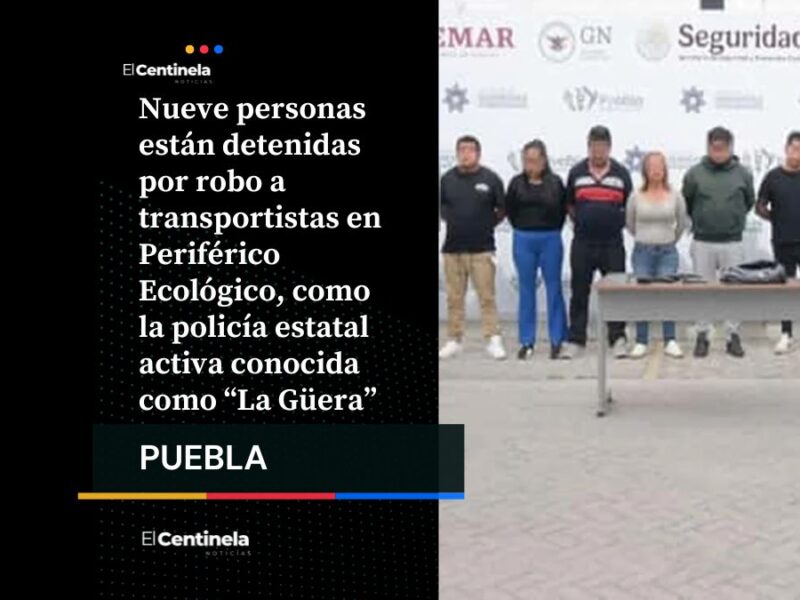 Hay nueve detenidos por robo a transporte de carga en Periférico, lideraba policía estatal activa