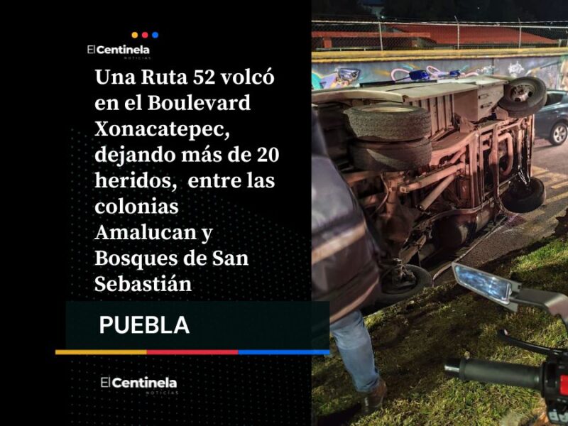 Accidente de Ruta 52 en Xonacatepec deja más de 20 heridos tras volcadura