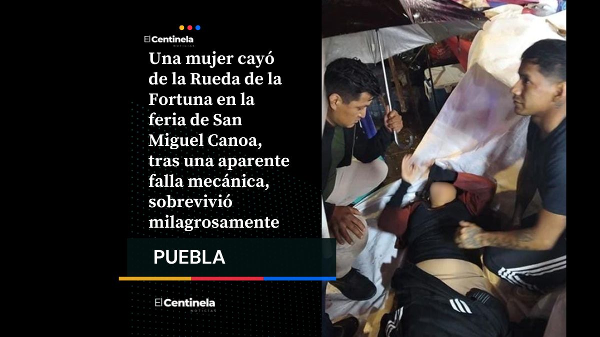 Mujer cae de la Rueda de la Fortuna en San Miguel Canoa y sobrevive a aparatoso accidente
