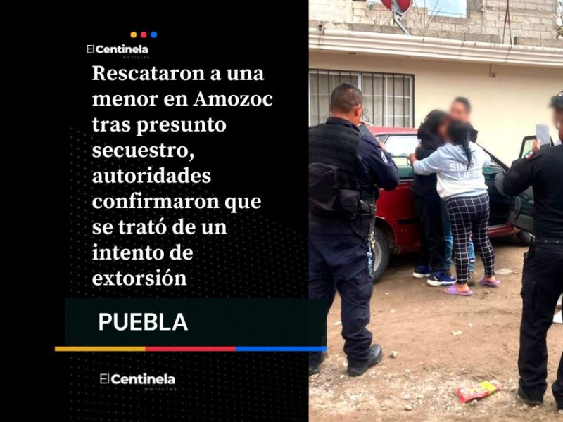 Frustran extorsión en Amozoc: rescatan a menor de presunto secuestro
