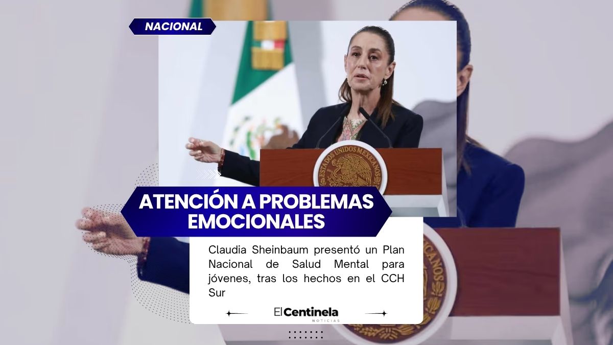 Sheinbaum anuncia Plan Nacional de Salud Mental para jóvenes tras hechos en el CCH Sur