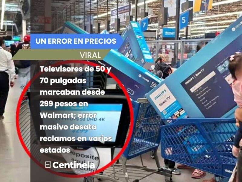 Caos en Walmart por error de precio: televisores de 50 pulgadas marcaban 299 pesos y clientes exigían llevárselos