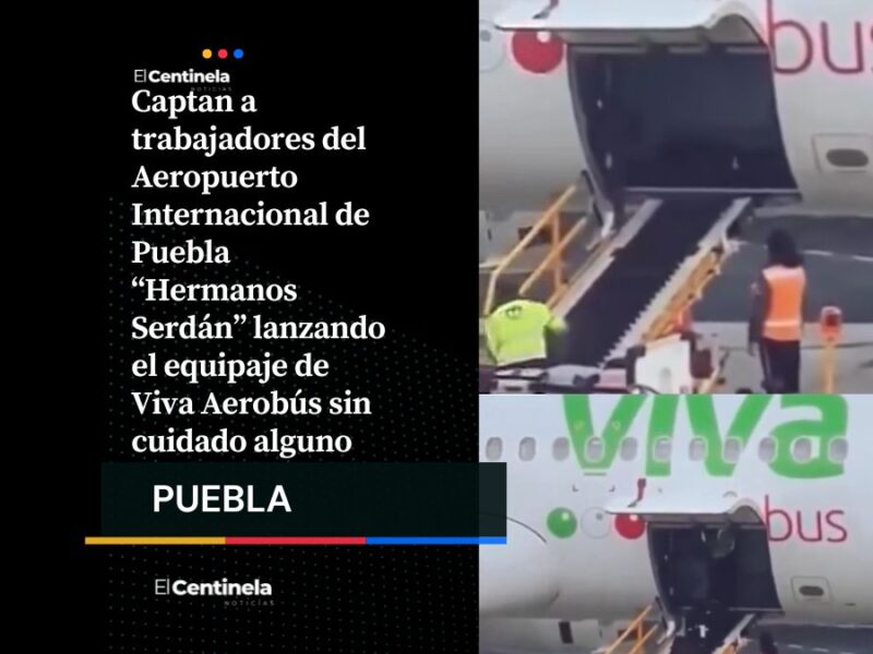 Captan a empleados del Aeropuerto Internacional de Puebla maltratando equipaje