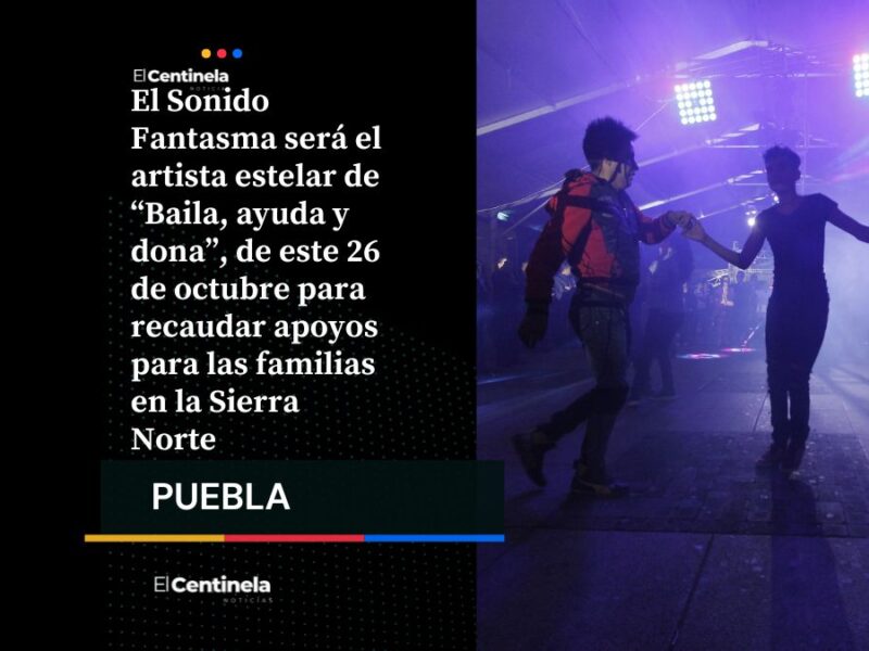 Música solidaria: Alistan ”Baila, ayuda y dona”, evento de recaudación para damnificados de la Sierra Norte