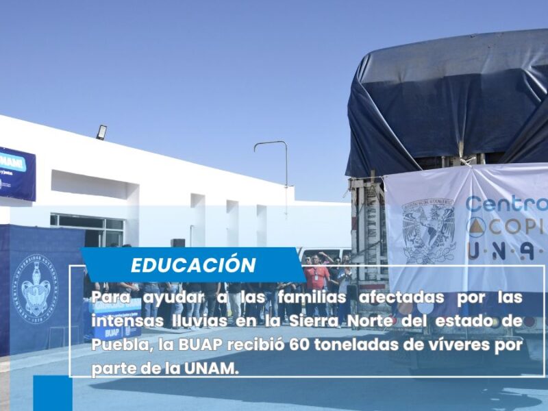 Recibe BUAP 60 toneladas de víveres por parte de la UNAM para damnificados de la Sierra Norte