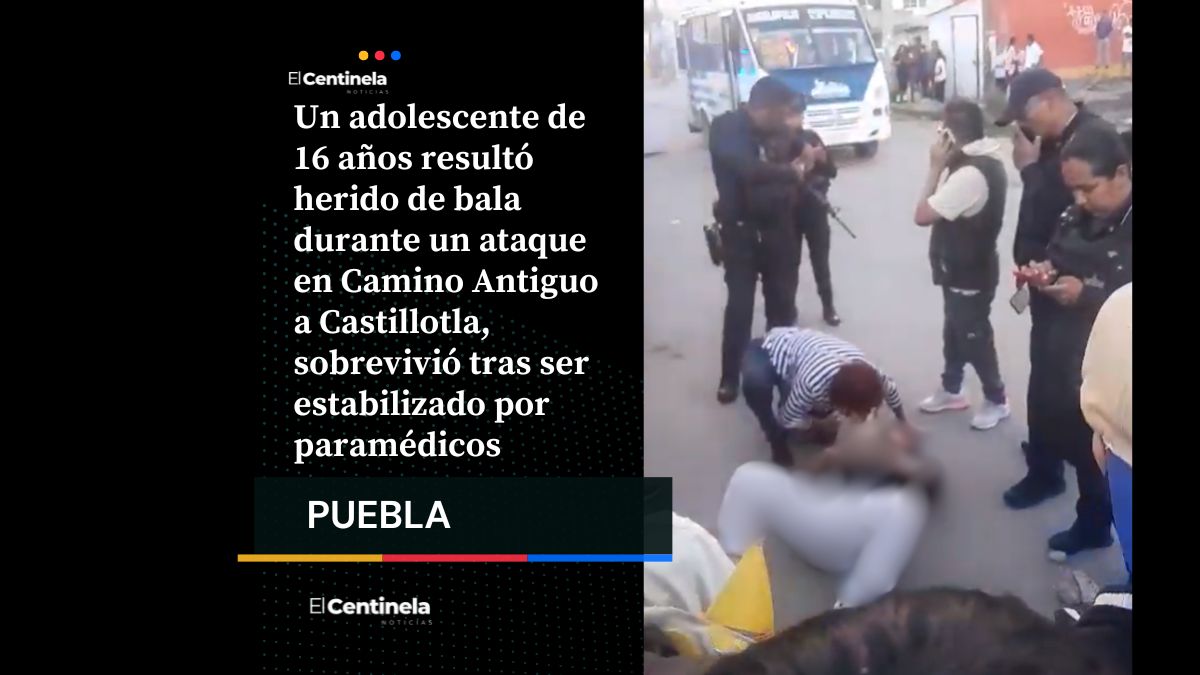 Joven de 16 años sobrevive a ataque armado en Camino Antiguo a Castillotla, agresor logró escapar