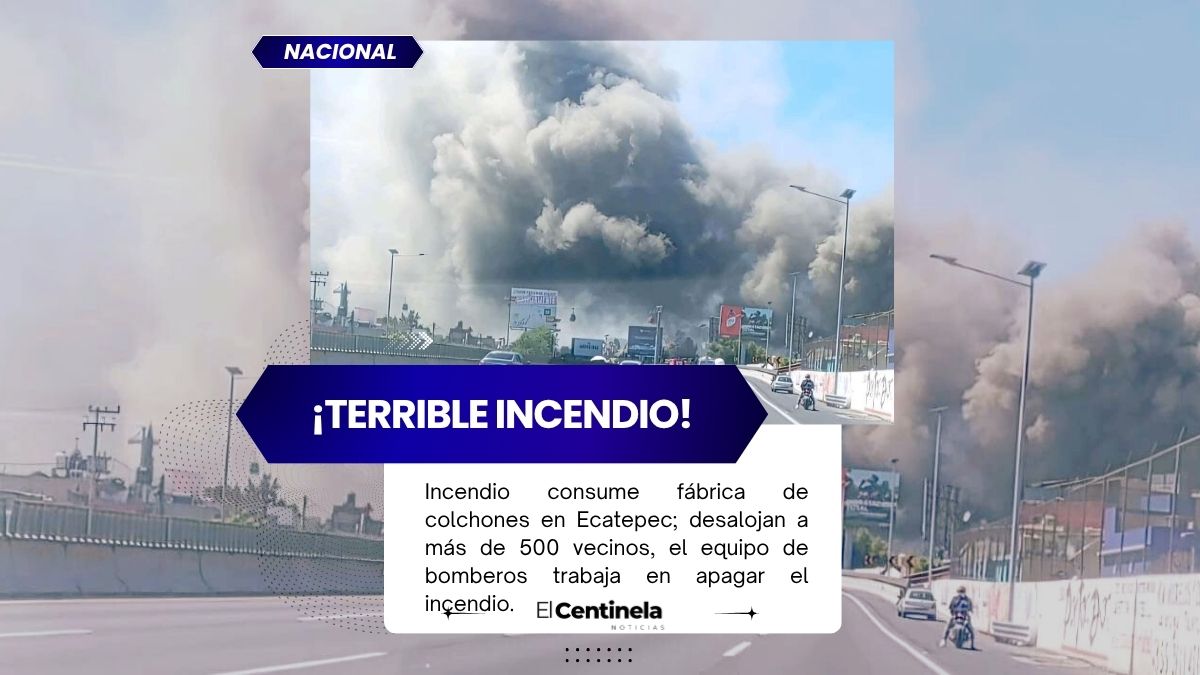 Incendio consume fábrica de colchones en Ecatepec; desalojan a más de 500 vecinos