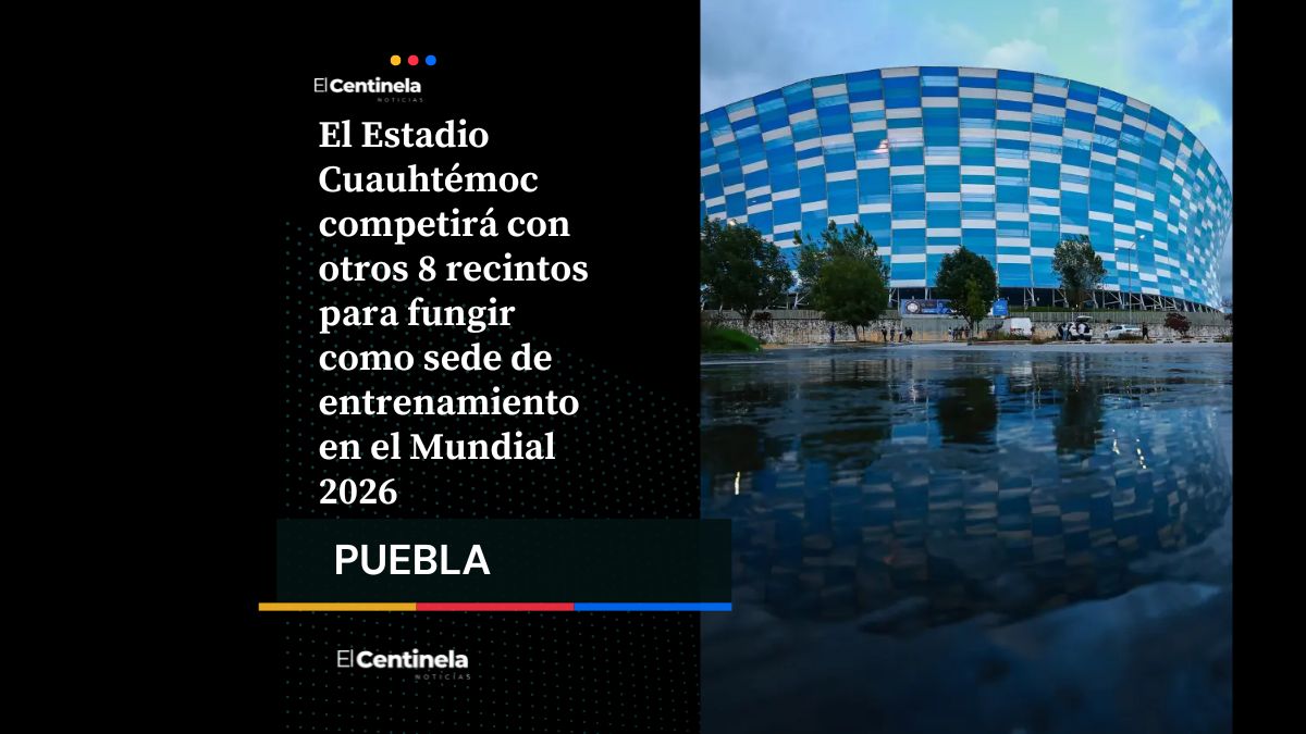 Estadio Cuauhtémoc competirá para ser de entrenamiento en el Mundial 2026