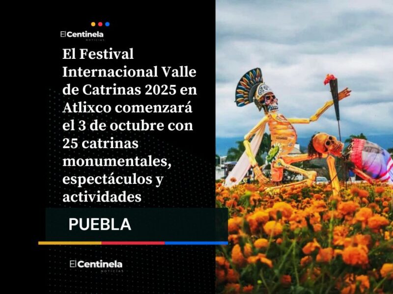 Festival Internacional Valle de Catrinas 2025 en Atlixco: fecha, sede y actividades