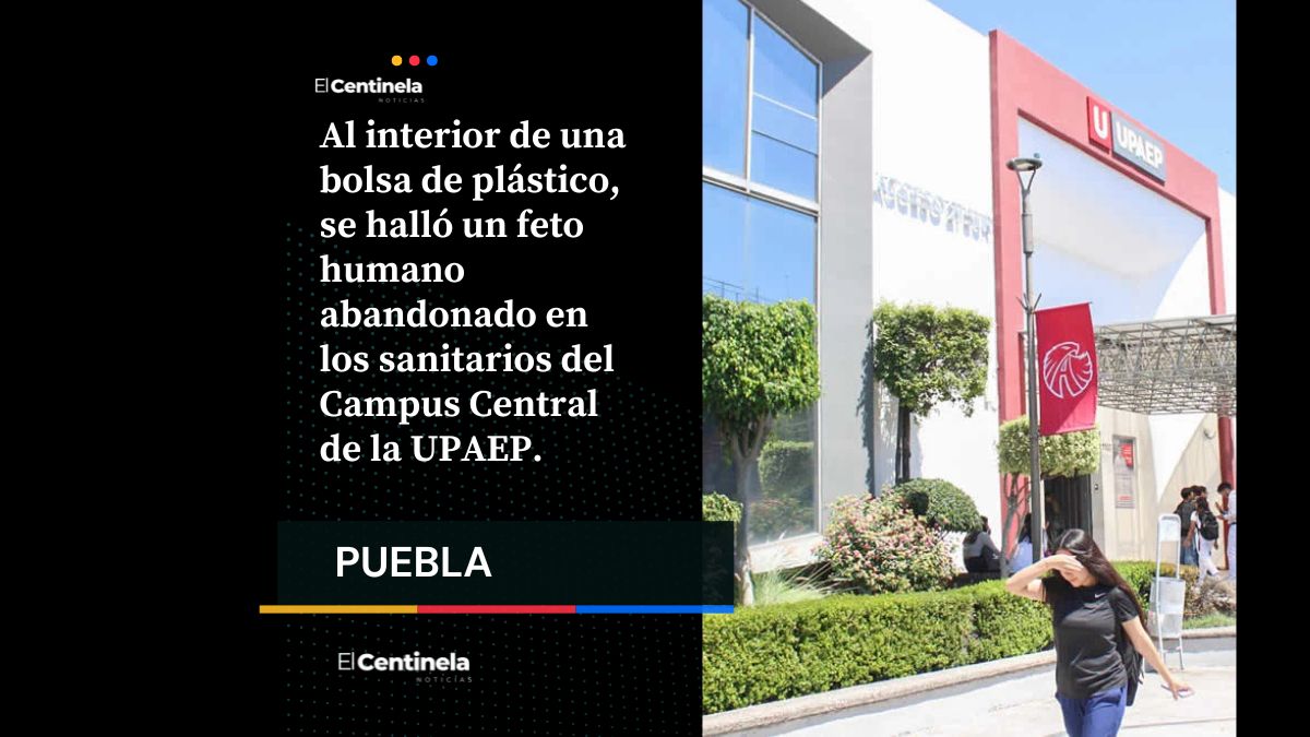Aborto clandestino en la Upaep: encuentran restos de feto en gestación en los baños en el Campus Central