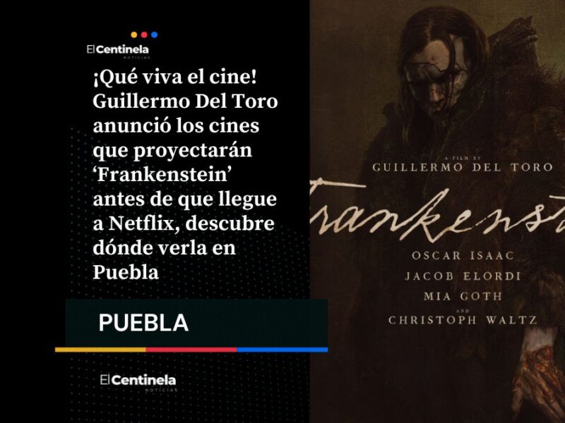 Se acerca el esteno de“Frankenstein” de Guillermo del Toro, estos 4 cines en Puebla la proyectarán