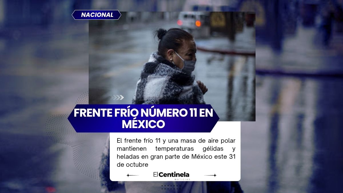 Frente frío 11 y masa de aire polar provocan heladas en México hoy 31 de octubre: estados afectados y pronóstico del clima