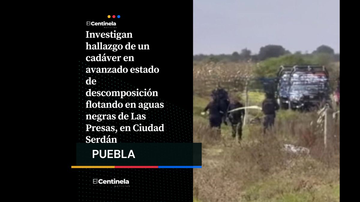 Encuentran cuerpo en descomposición en lagunas de Las Presas en Ciudad Serdán