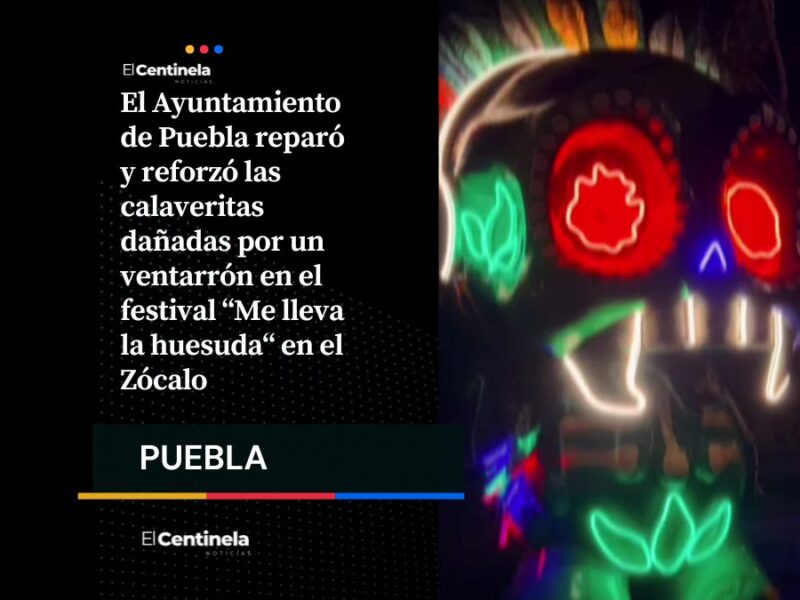 Vientos derriban calaveritas del festival “Me lleva la huesuda” en el Zócalo de Puebla