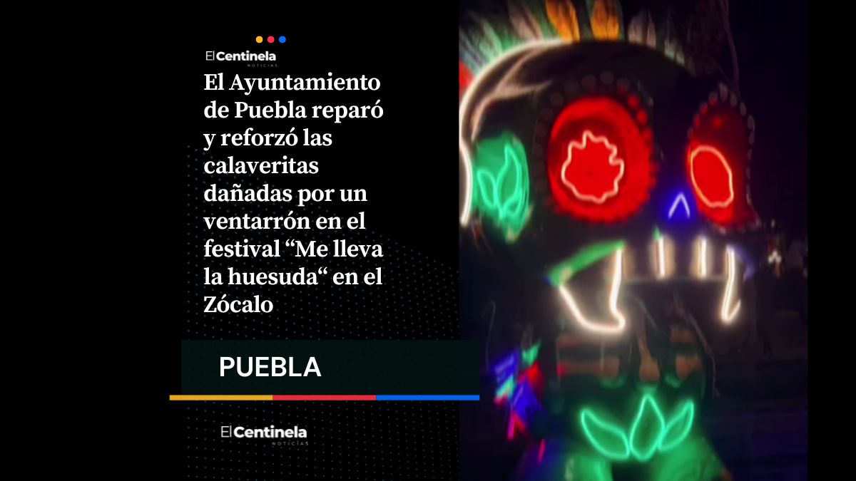 Vientos derriban calaveritas del festival “Me lleva la huesuda” en el Zócalo de Puebla