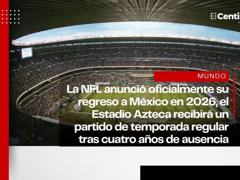 La NFL confirma su regreso a México en 2026 tras cuatro años de ausencia