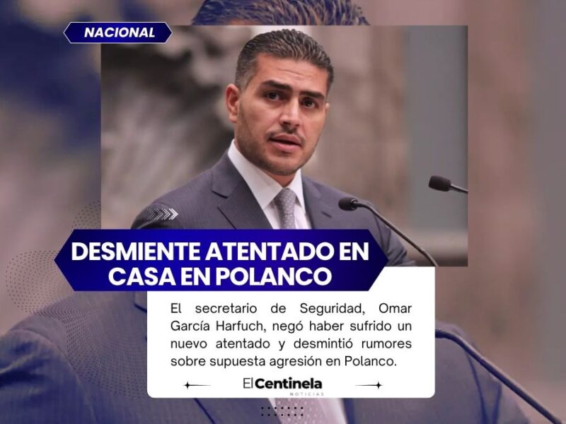 Omar García Harfuch desmiente nuevo atentado en su contra y aclara rumores sobre casa en Polanco