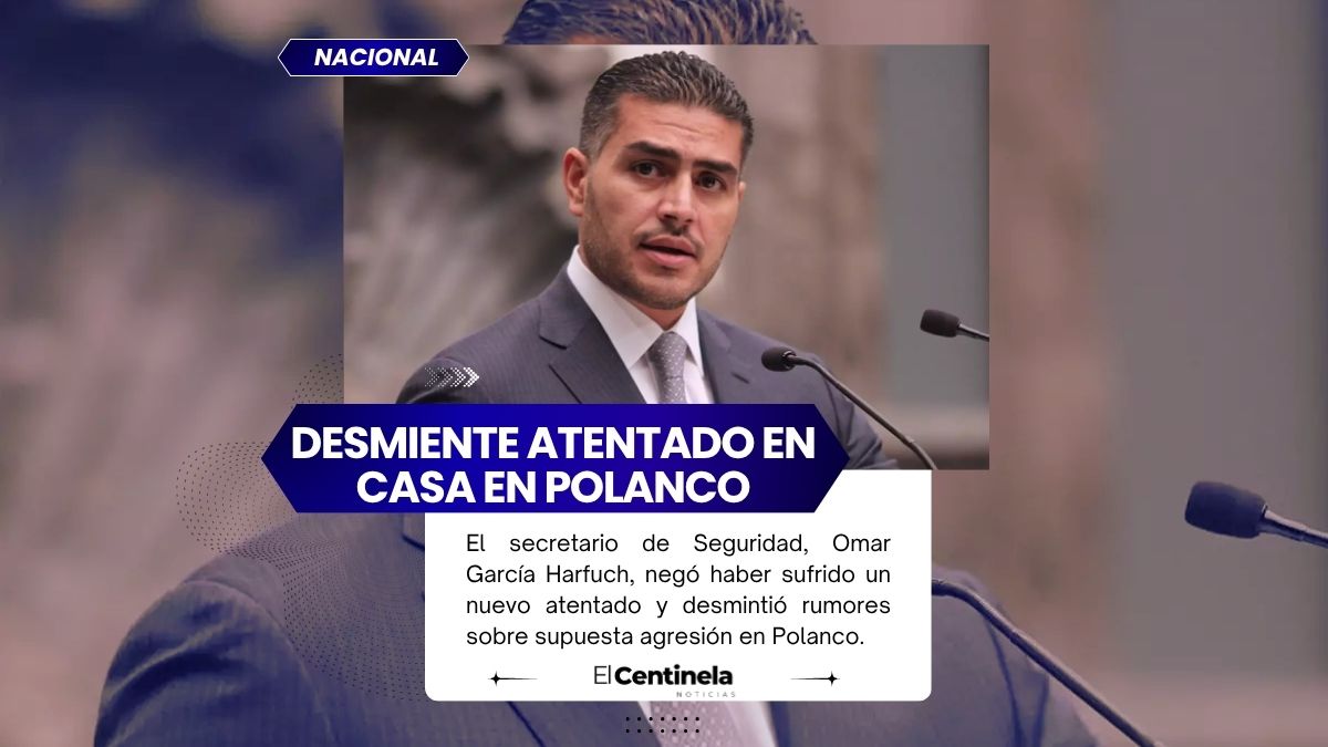 Omar García Harfuch desmiente nuevo atentado en su contra y aclara rumores sobre casa en Polanco