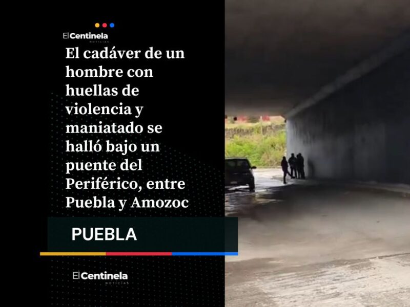 Abandonan cadáver bajo puente del Periférico Ecológico, entre Puebla y Amozoc