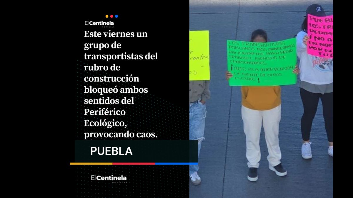 Caos total en Puebla: Transportistas bloquean el Periférico Ecológico