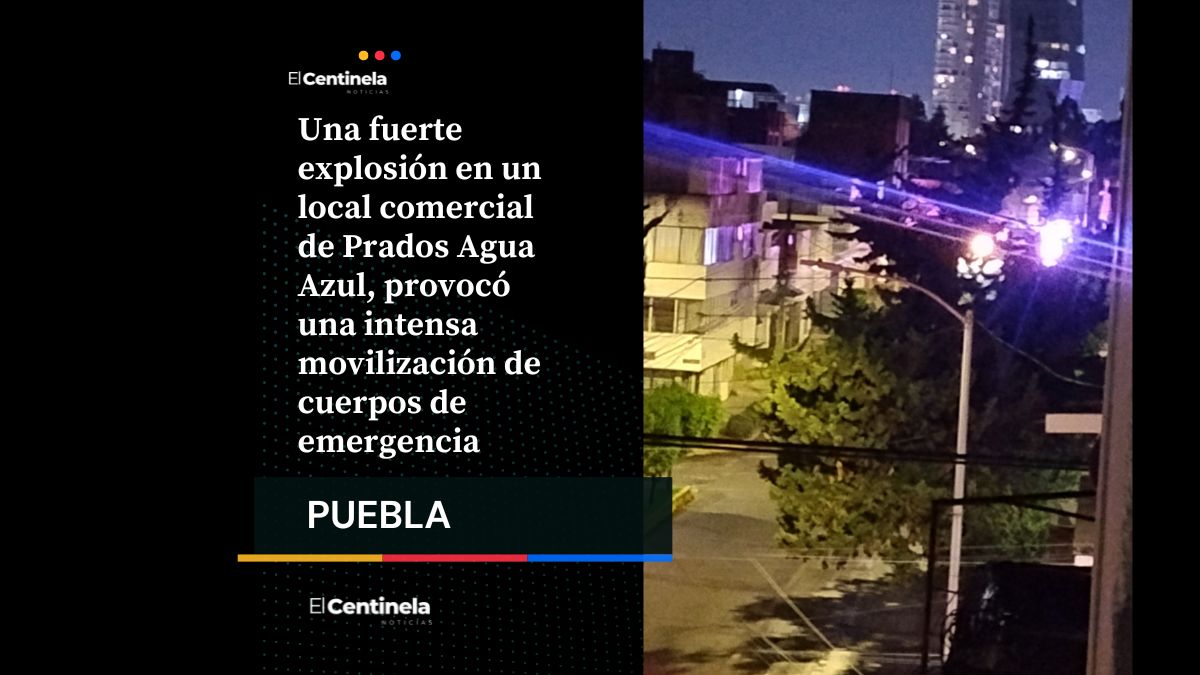 Explosión en local de Prados Agua Azul provoca fuerte movilización de cuerpos de emergencia