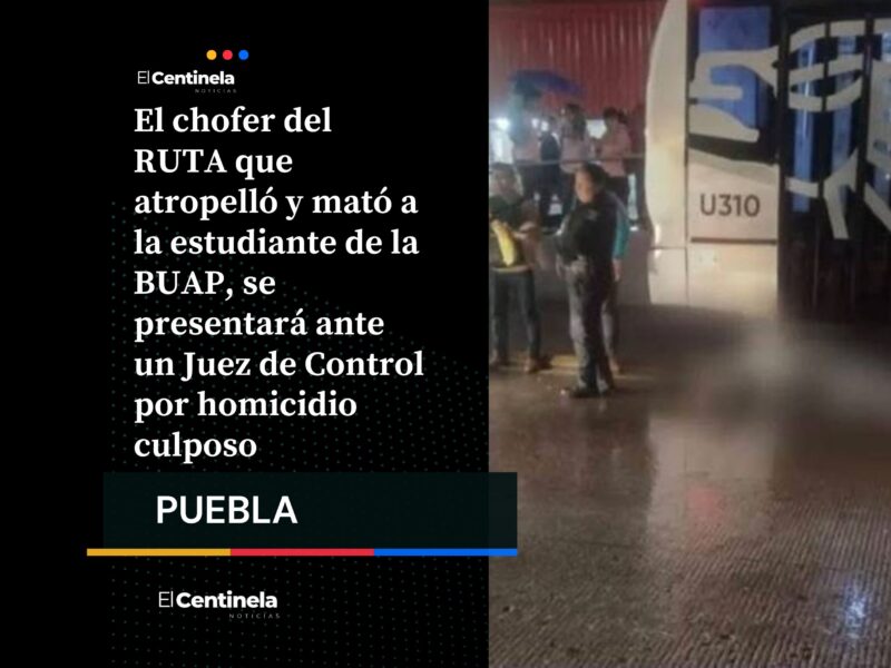 Chofer del RUTA que atropelló a estudiante de la BUAP será presentado ante Juez de Control