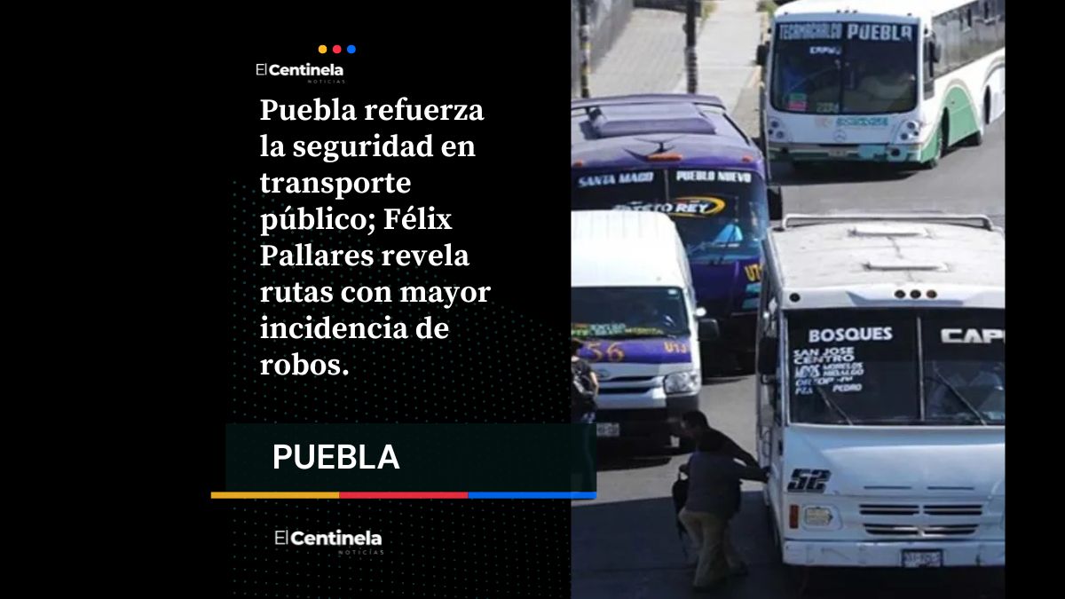 Estas son las tres rutas más peligrosas del transporte público en Puebla ¡Ojo pasajeros!