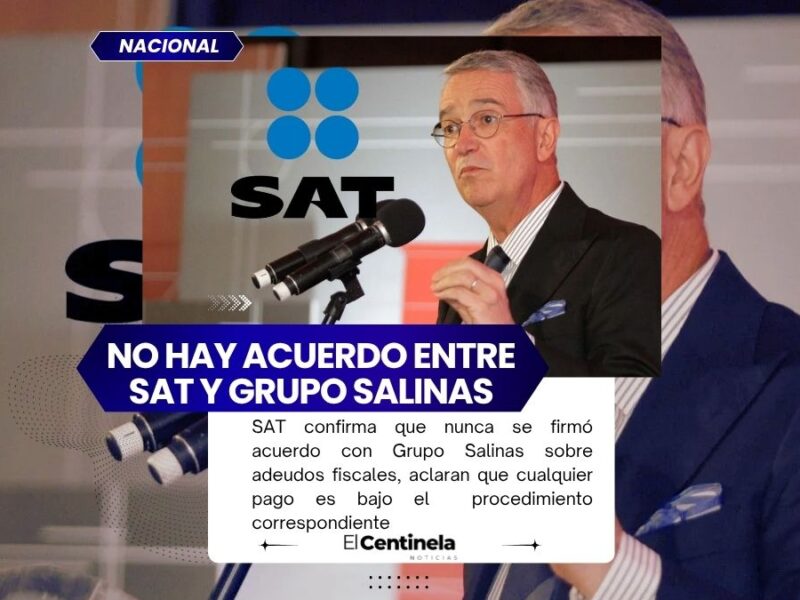 SAT niega acuerdo con Grupo Salinas sobre multimillonaria deuda: no existe documento firmado
