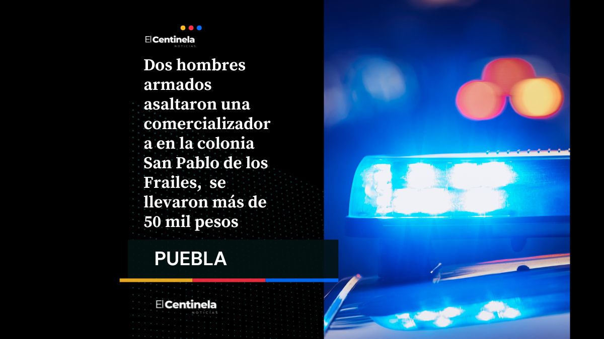 A punta de pistola roban más de 50 mil pesos en una comercializadora en San Pablo de los Frailes