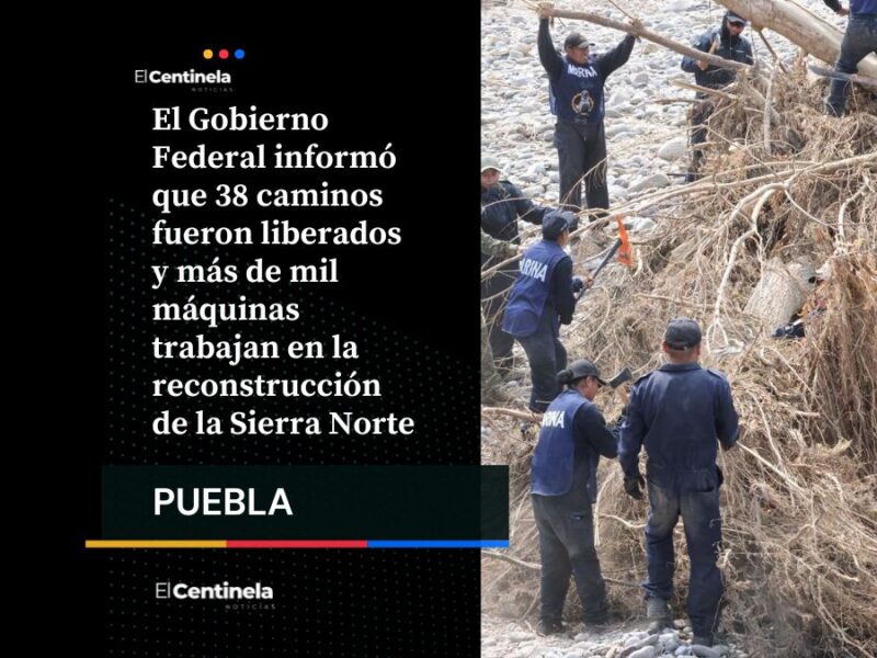 Avanza reconstrucción en la Sierra Norte, liberan 38 caminos y restablecen servicios
