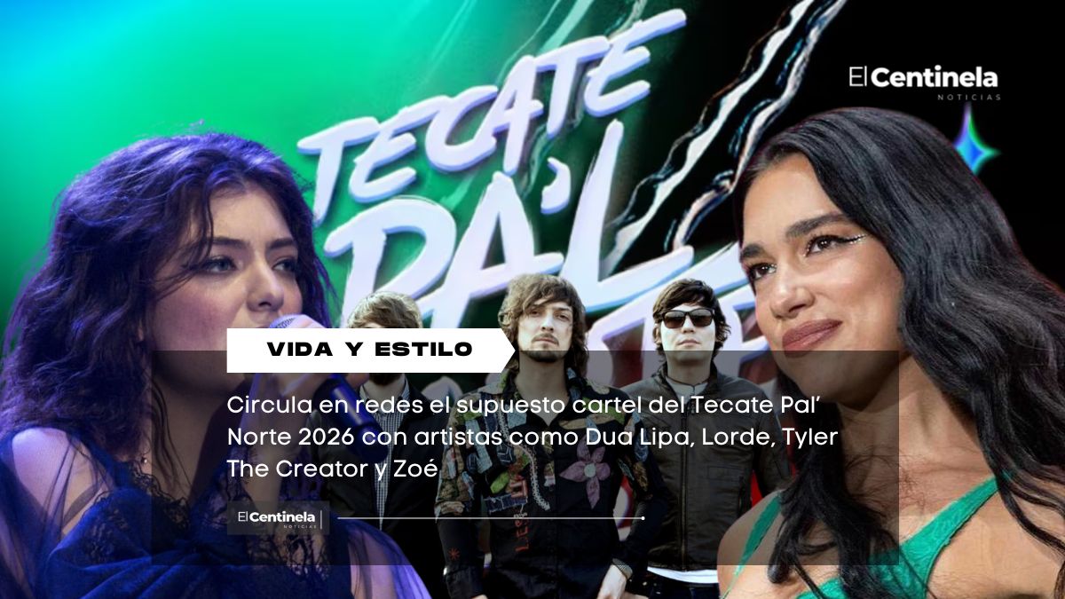 ¿Será que sí? Tecate Pal’ Norte 2026: filtran supuesto cartel con Dua Lipa y Lorde
