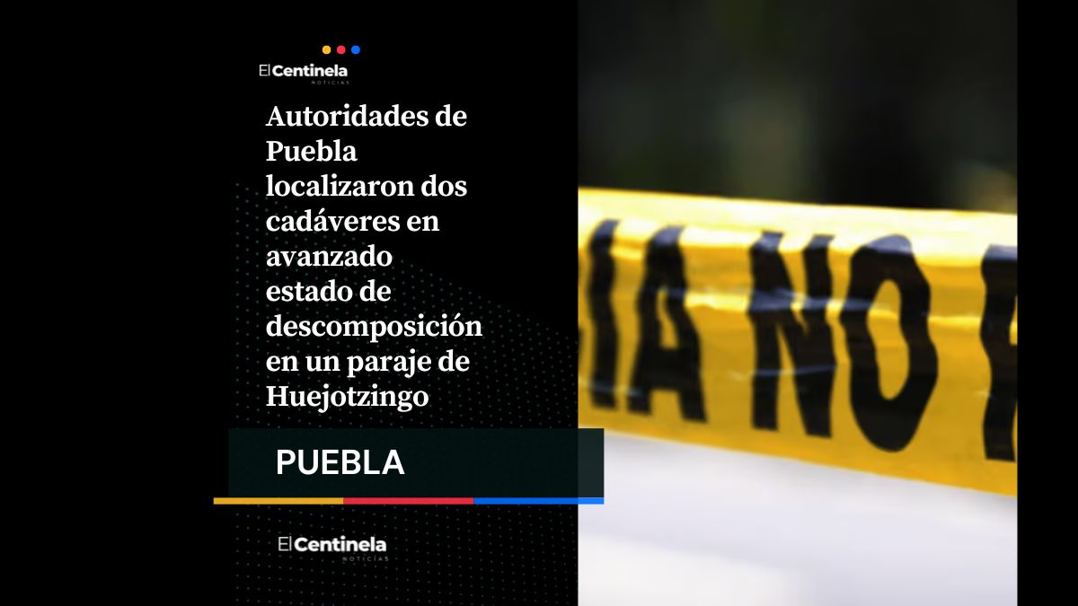 Encuentran dos cadáveres en avanzado estado de descomposición en Huejotzingo