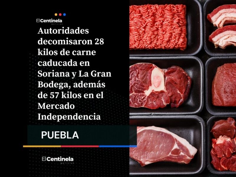 ¡Cuidado con lo que compras! Decomisan 85 kilos de carne caducada en Soriana, Gran Bodega y Mercado Independencia