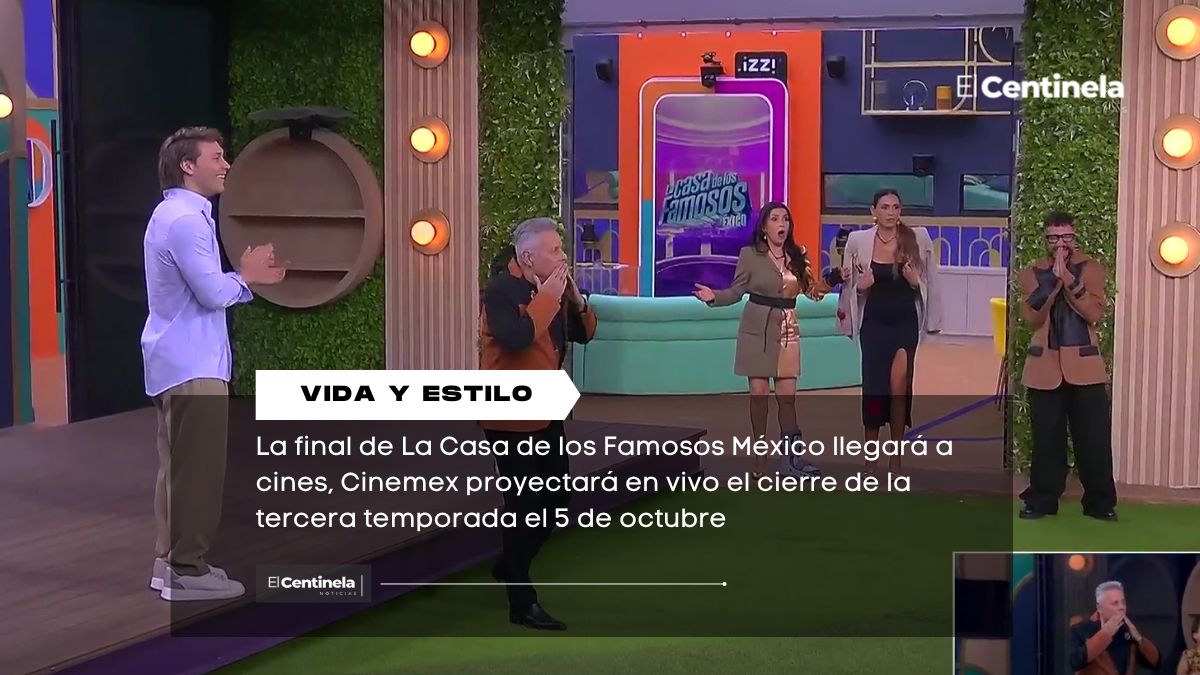 Final de La Casa de los Famosos México se transmitirá en cines por Cinemex