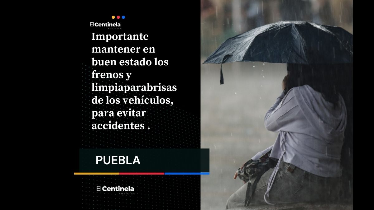 Lluvias en Puebla: sigue las siguientes recomendaciones para mantenerte seguro