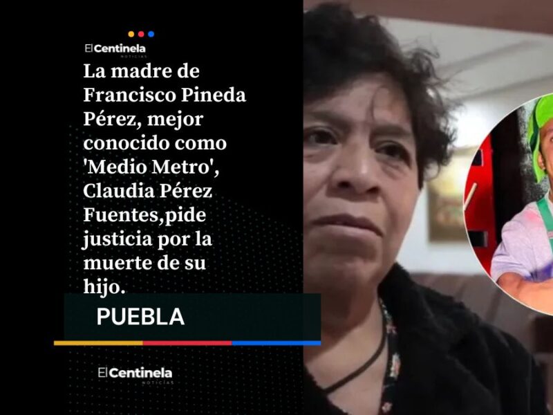 Mamá del Medio Metro Poblano clama justicia y aclara que no ha recibido apoyos