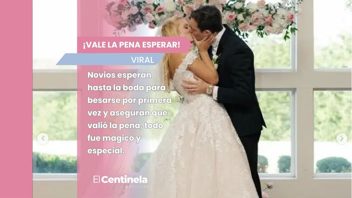 Novios esperan hasta la boda para besarse por primera vez y aseguran que valió la pena