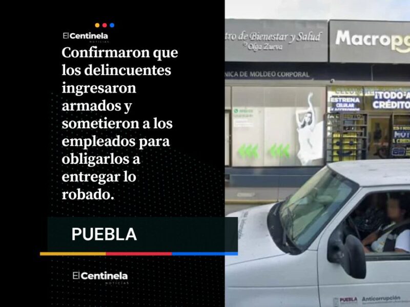 Asaltantes se llevaron más de 100 mil pesos de tienda de celulares Macropay en zona de Plaza Dorada
