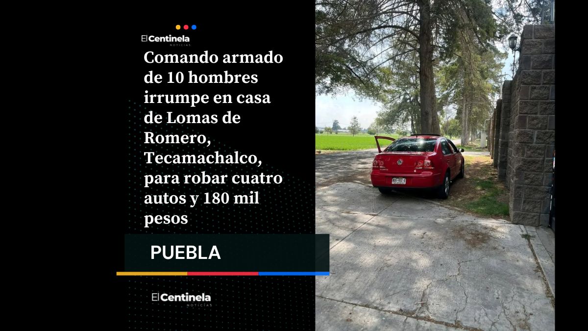 Cuatro vehículos y cerca de 180 mil pesos roba comando armado en Tecamachalco