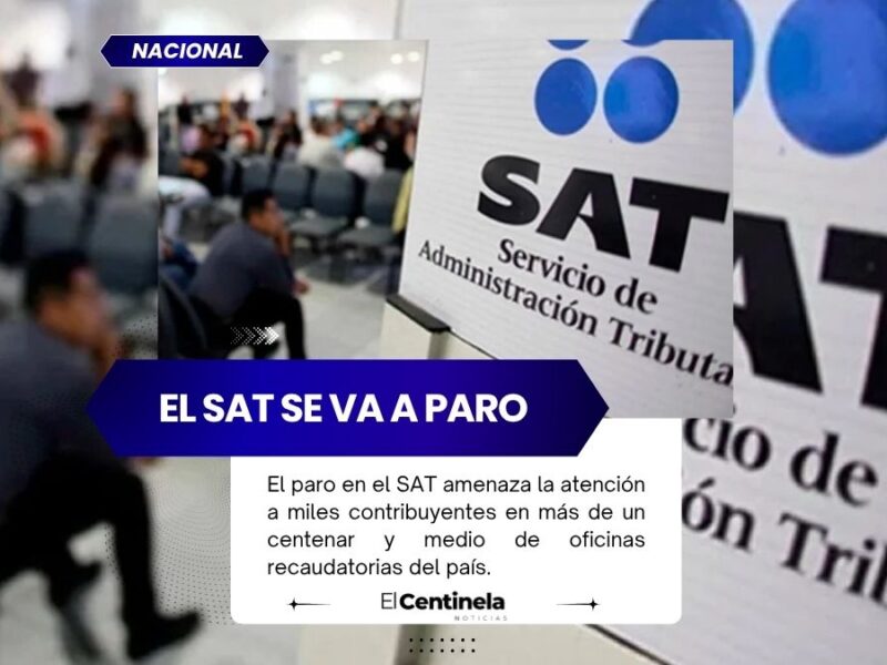 Paro nacional en el SAT: Así te afectará la protesta de este 14 de octubre