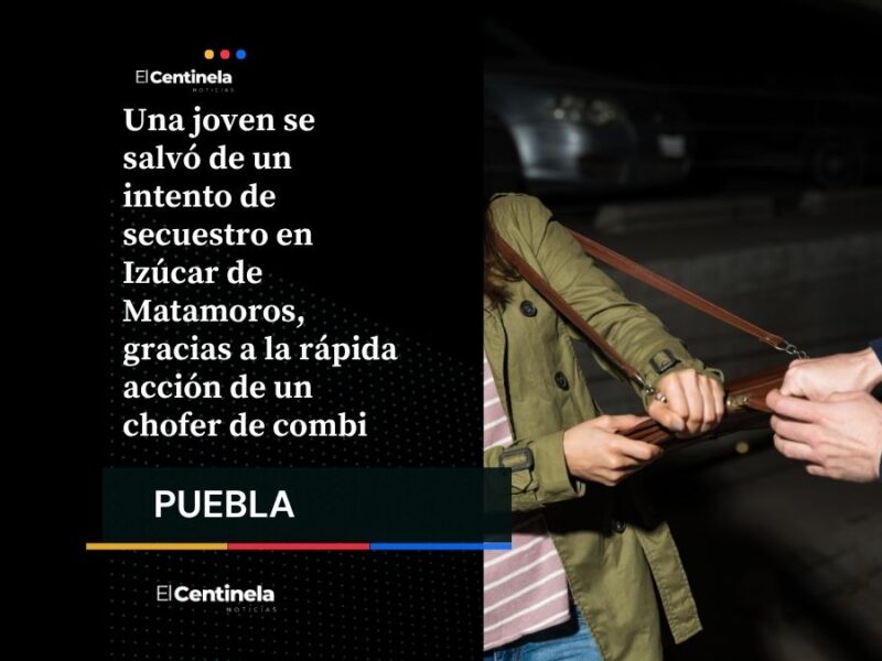 ¡Alerta! Intento de secuestro en Izúcar de Matamoros: chofer evita rapto de una joven