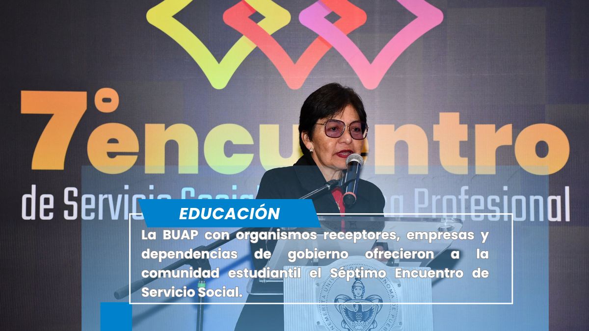 Inaugura la Rectora Lilia Cedillo Séptimo Encuentro de Servicio Social y Práctica Profesional