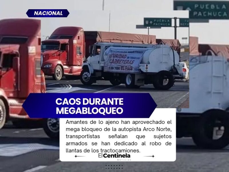 Alerta en el Arco Norte: ladrones roban llantas a tractocamiones varados en megabloqueo de Tlaxcala