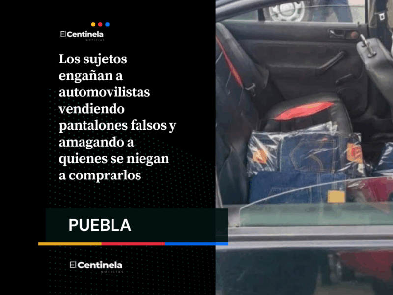¡Cuidado! Vuelve a la autopista Puebla-Orizaba banda de estafadores de pantalones