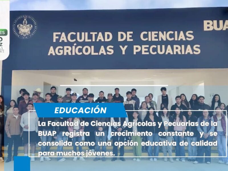 Reconoce Rectora crecimiento sostenido de la Facultad de Ciencias Agrícolas y Pecuarias de la BUAP